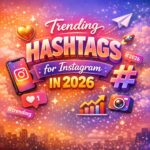 Trending Hashtags for Instagram in 2026